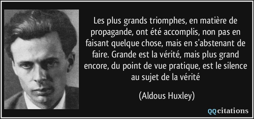 citation-les-plus-grands-triomphes-en-matiere-de-propagande-ont-ete-accomplis-non-pas-en-faisant-aldous-huxley-119086